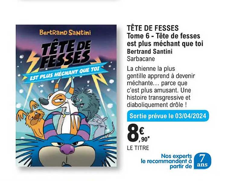 tête de fesses tome 6 - tête de fesses est plus méchant que toi bertrand santini
