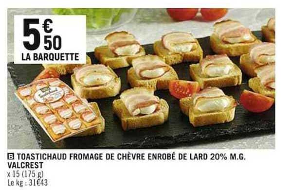toastichaud fromage de chèvre enrobé de lard 20% m.g. valcrest