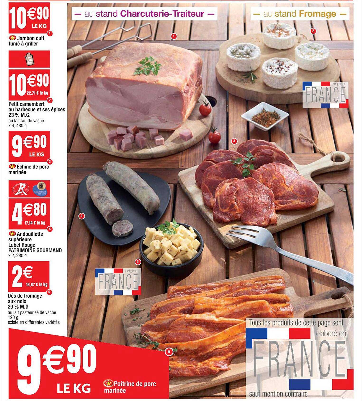 jambon cuit fumé à griller, petit camembert au barbecue et ses épices, échine de porc mariné, andouillette supérieure label rouge patrimoine gourmand, dés de fromage aux noix, poitrine de porc marinée