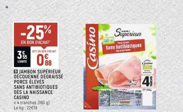 Jambon Supérieur Découenné Dégraissé Porcs élevés Sans Antibiotiques Dès La Naissance Casino