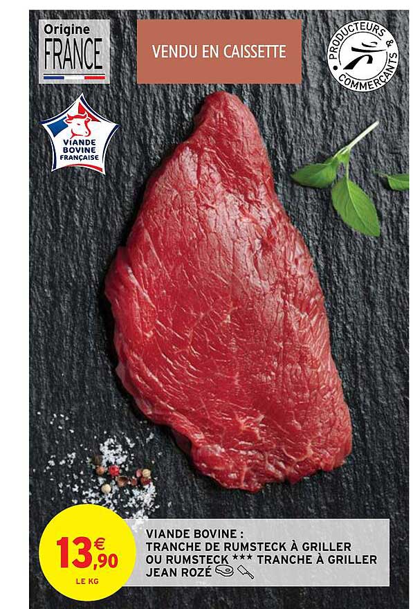 viande bovine : tranche de rumsteck à griller ou rumsteck***tranche à griller jean rozé