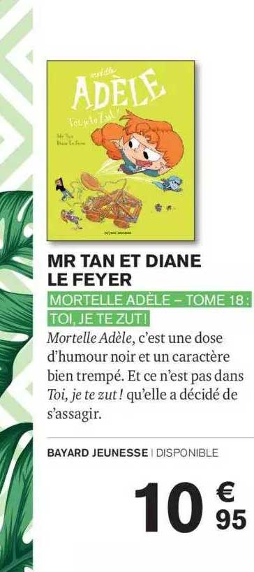 mr tan et diane le feyer - mortelle adèle - tome 18 : toi, je te zut!