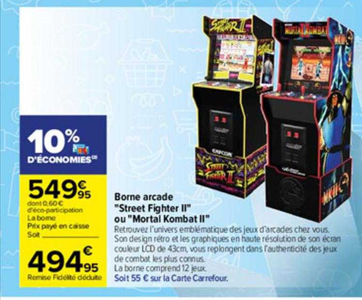 borne arcade "street fighter II" ou "mortal kombat II"