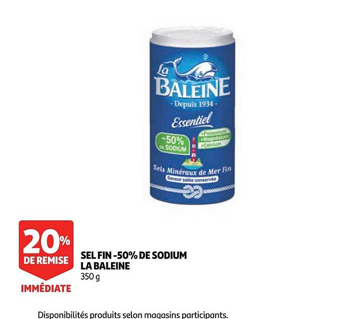 sel fin -50% de sodium la baleine 20% de remise immédiate