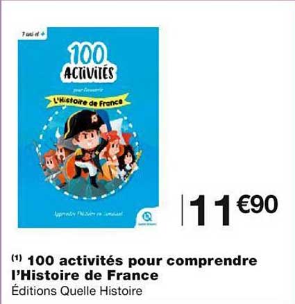 100 activités pour comprendre l'Histoire de france