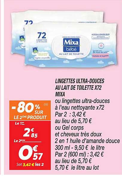 lingettes ultra-douces au lait de toilette x72 mixa ou lingettes ultra-douces à l'eau nettoyante x72 ou gel corps et cheveux très doux