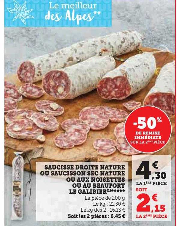 Saucisse Droite Nature Ou Saucisson Sec Nature Ou Aux Noisettes Ou Au Beaufort Le Galibier
