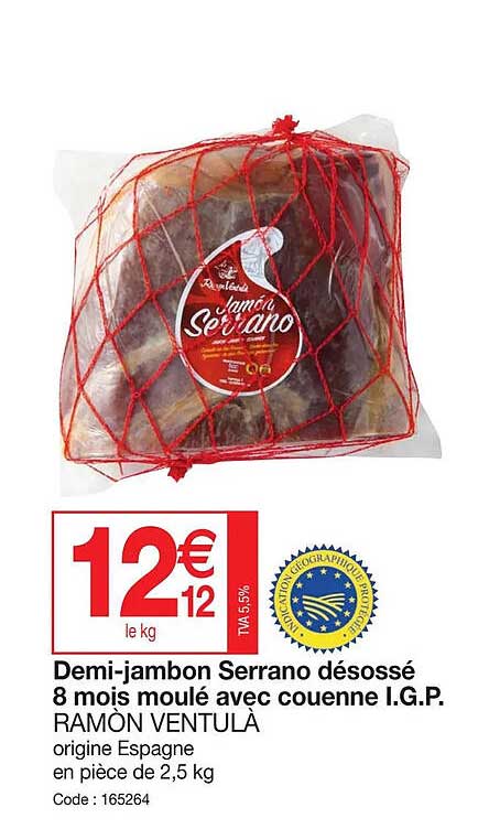 demi-jambon serrano désossé 8 mois moulé avec couenne i.g.p. ramon ventulà