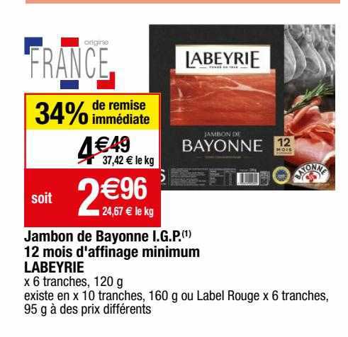 jambon de bayonne i.g.p. 12 mois d'affinage minimum labeyrie