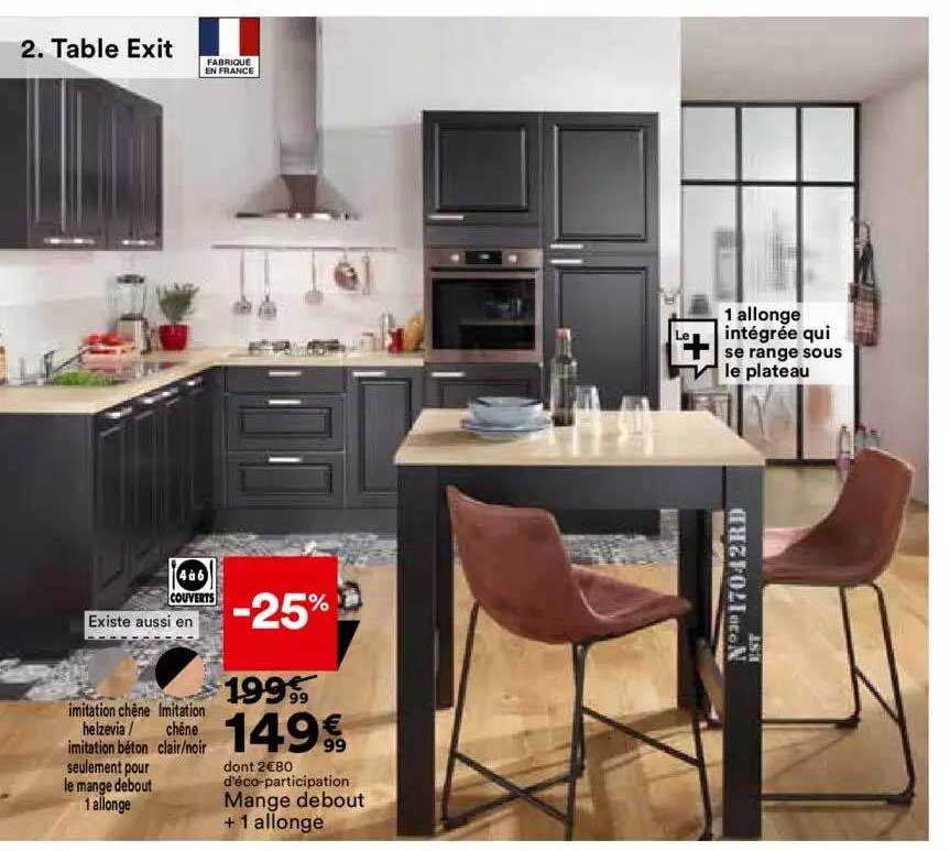 table exit : mange debout + 1 allonge