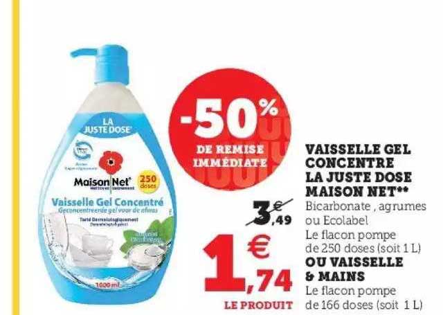 vaisselle gel concentré la juste dose maison net ou vaisselle & mains
