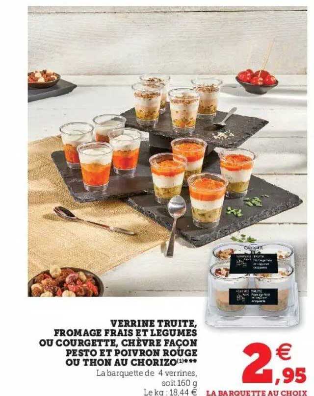 verrine truite, fromage frais et légumes ou courgette, chèvre façon pesto et poivron rouge ou thon au chorizo