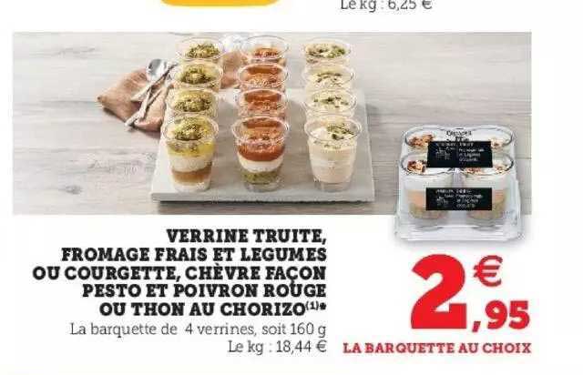 verrine tuite, fromage frais et légumes ou courgette, chèvre façon pesto et poivron rouge ou thon au chorizo