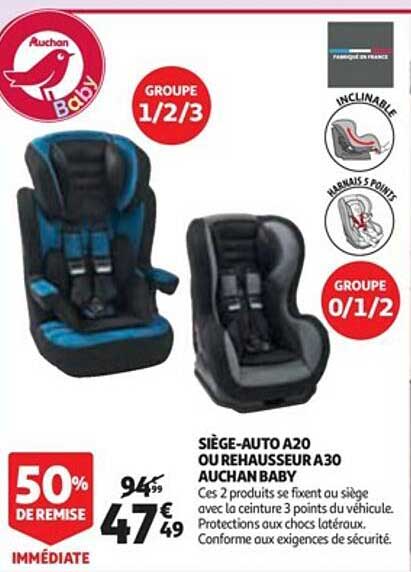 siège-auto a20 ou rehausseur a30 auchan baby