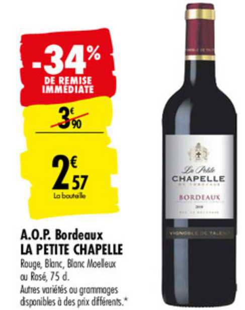 a.o.p bordeaux la petite chapelle -34% de remise immédiate