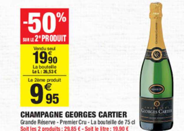 Champagne Georges Cartier Grande Réserve -50% Sur Le 2e Produit