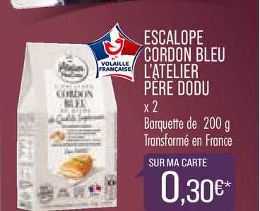 escalope cordon bleu l'atelier père dodu