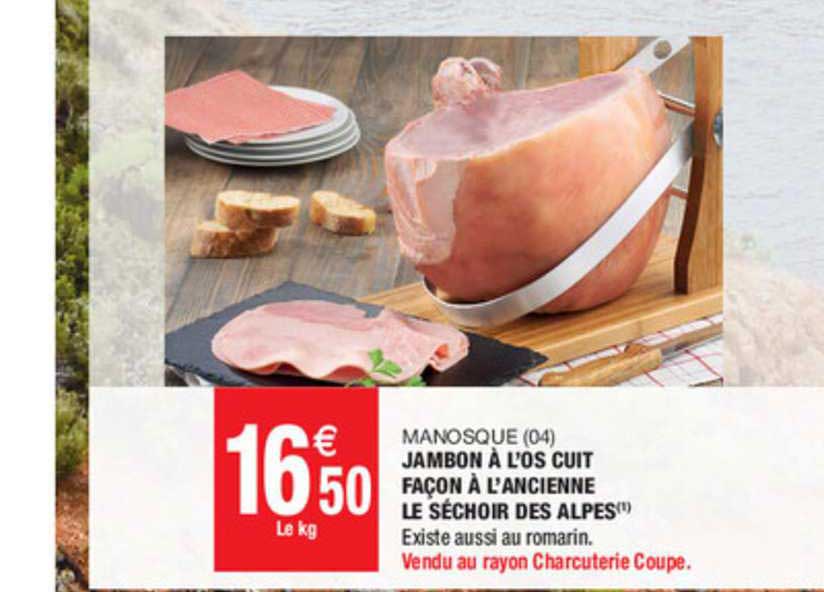 jambon à l'os cuit façon à l'ancienne le séchoir des alpes manosque