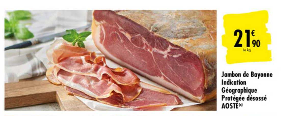 jambon de bayonne indication géographique protégée désossé aoste