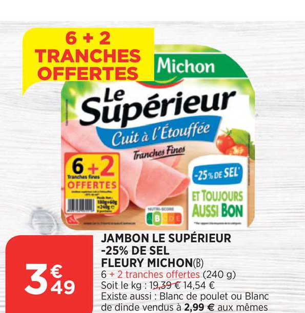 jambon le supérieur moins 25% de sel fleury michon 6+2 offertes