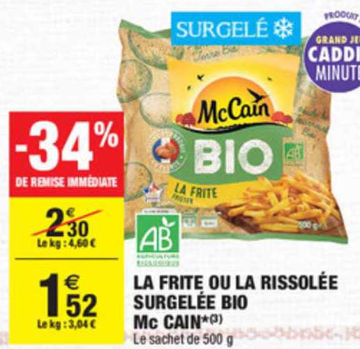 la frite ou la rissolée surgelée bio mc cain -34% de remise immédiate