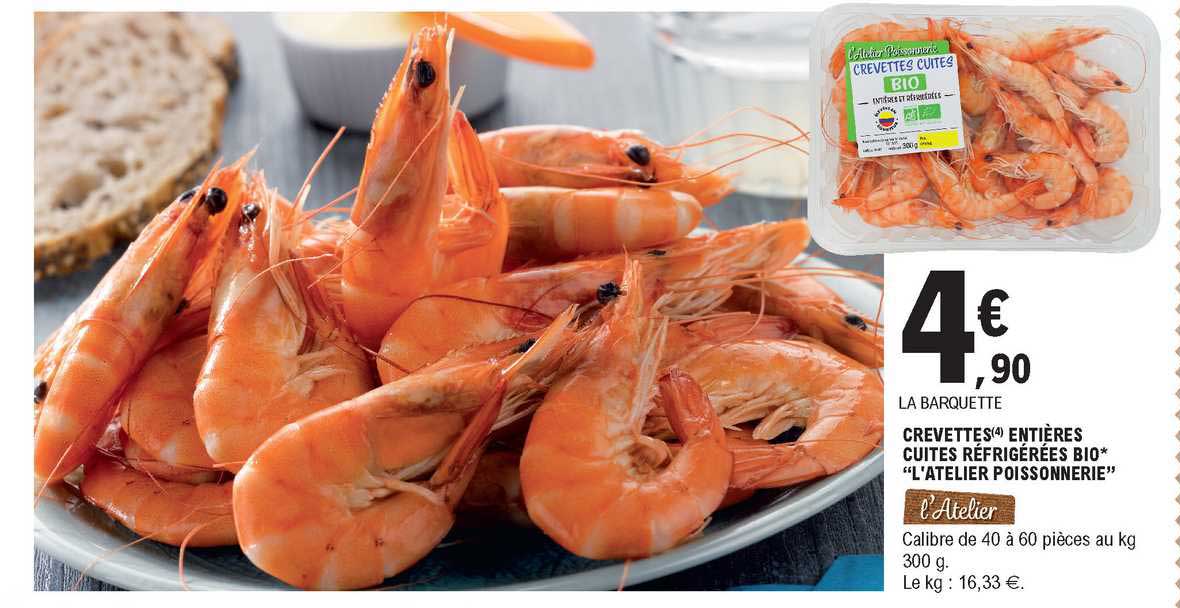 crevettes entières cuites réfrigérées bio "l'atelier poissonnerie"