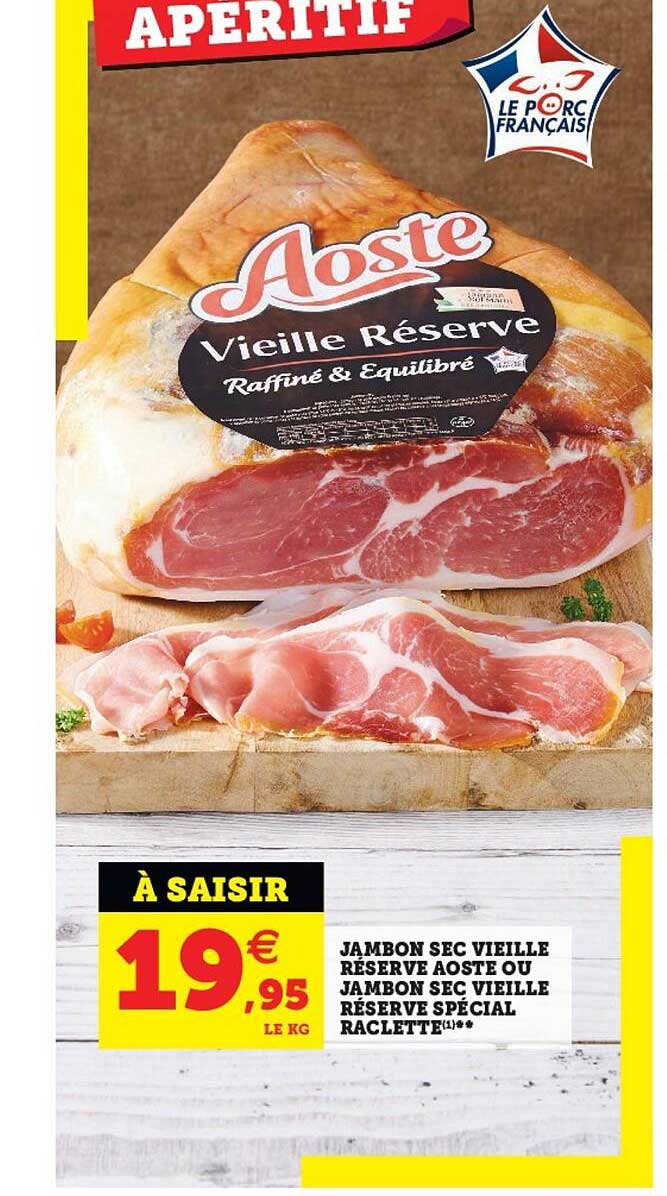 Jambon Sec Vieille Réserve Aoste Ou Jambon Sec Vieille Réserve Spécial Raclette