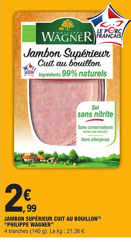 jambon supérieur cuit au bouillon "philippe wagner"
