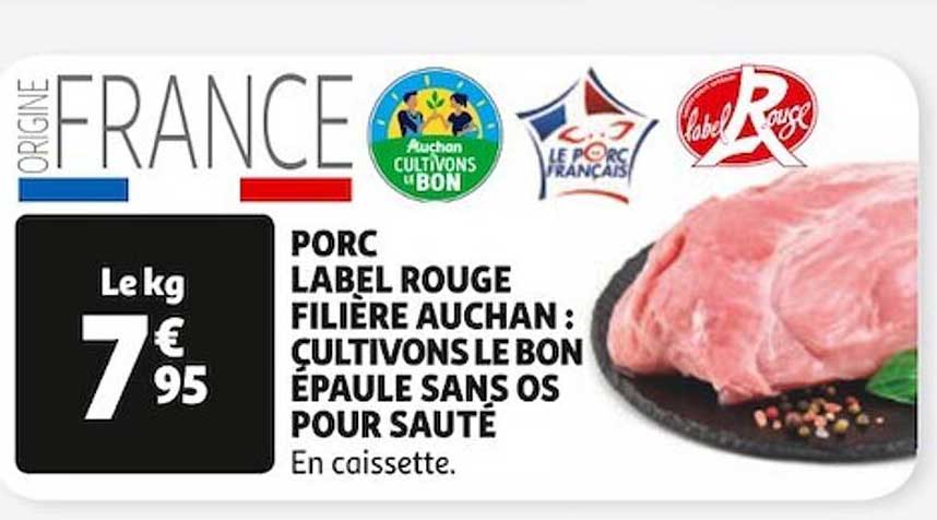 porc label rouge filière auchan "cultivons le bon" épaule sans os pour sauté