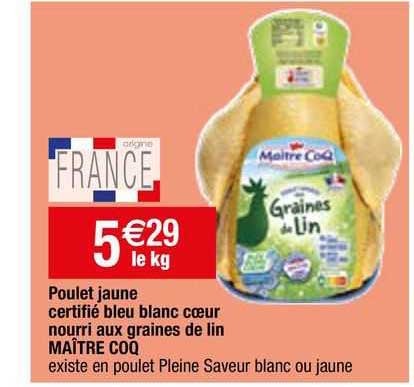poulet jaune certifié bleu blanc cœur nourri aux graines de lin maître coq