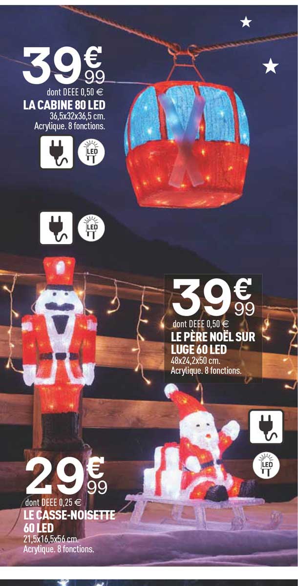 la cabine 80 led, le père noël sur luge 60 led, le casse-noisette 60 led
