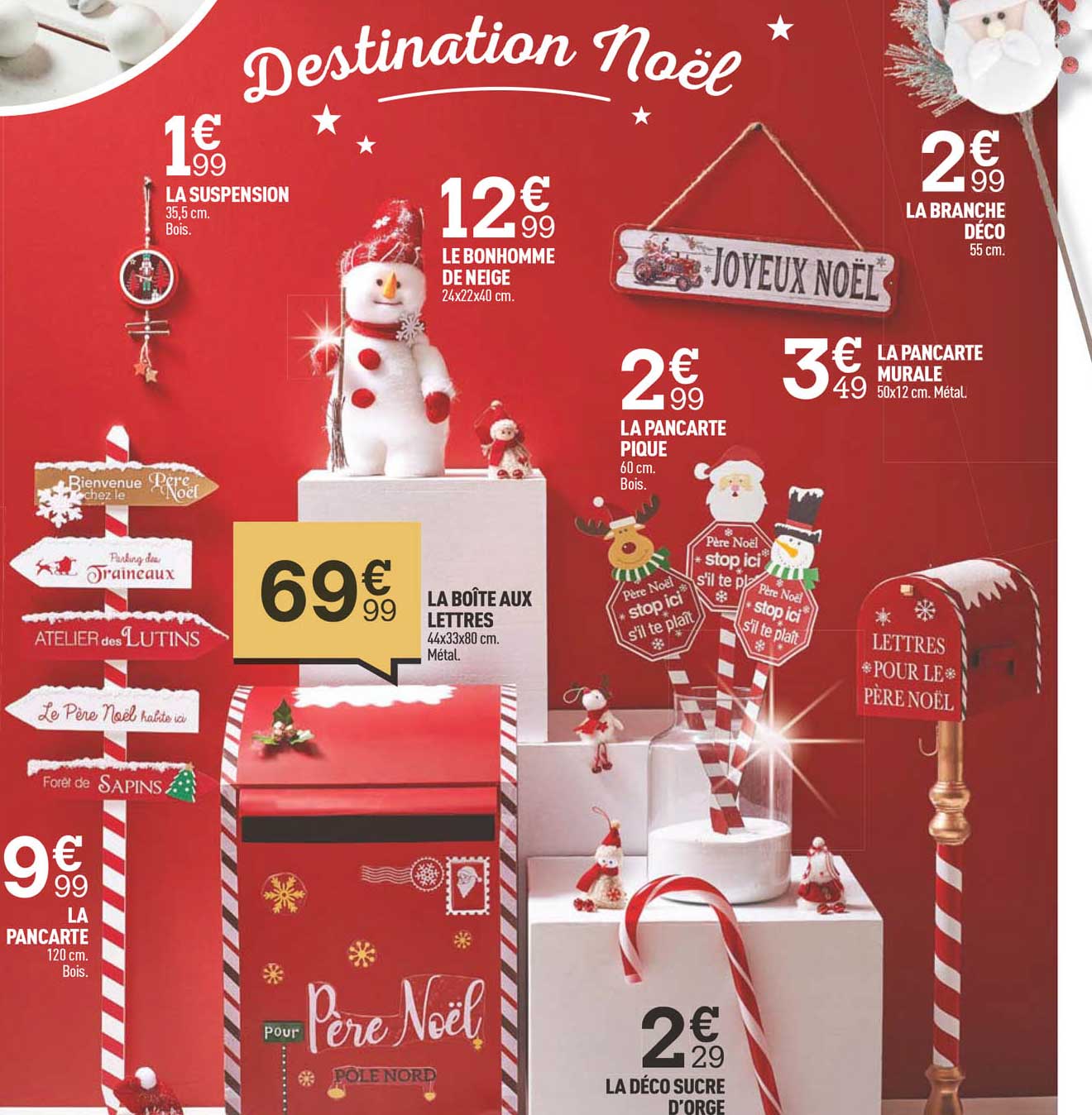 la suspension, le bonhomme de neige, la branche déco, la pancarte pique, la pancarte murale, la boîte aux lettres, la déco sucre d'orge