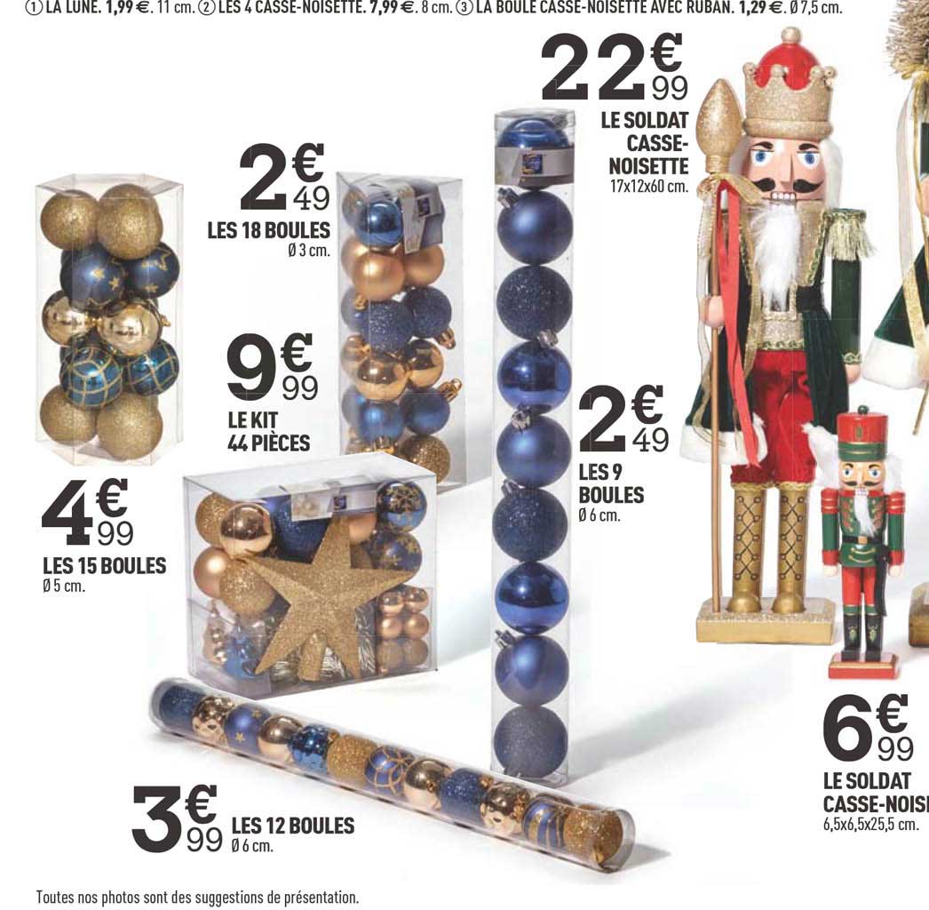 les 15 boules, les 18 boules, le kit 44 pièces, les 12 boules, le soldat casse-noisette, les 9 boules, le soldat casse-noisette