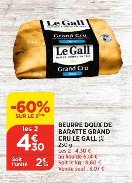 beurre doux de baratte grand cru le gall -60% sur le 2ème