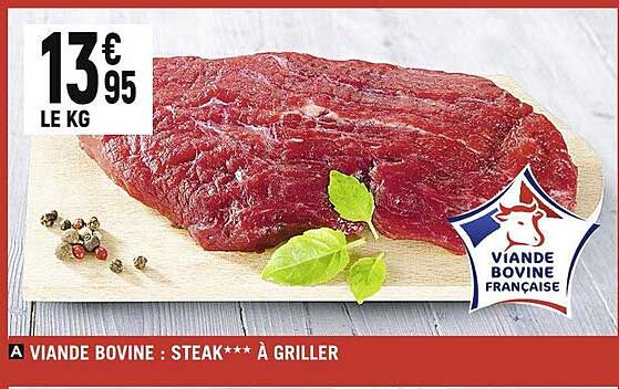 Viande Bovine : Steak***à Griller