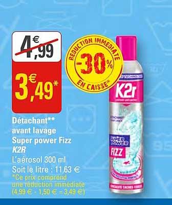 détachant avant lavage super power fizz k2r