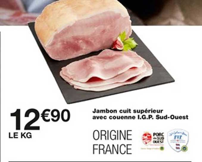 jambon cuit supérieur avec couenne igp sud-ouest
