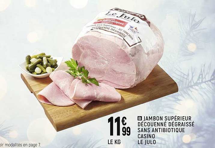 jambon supérieur découenné dégraissé sans antibiotique casino le julo