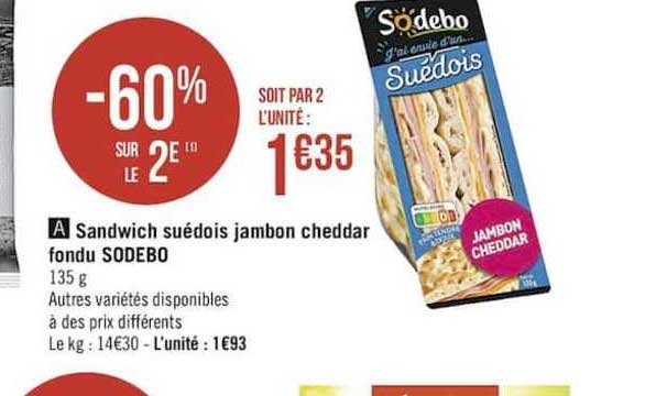 Sandwich Suédois Jambon Cheddar Fondu Sodebo