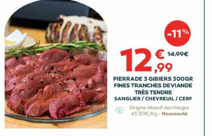 pierrade 3 gibiers 300gr fines tranches de viande très tendre sanglier - chevreuil - cerf