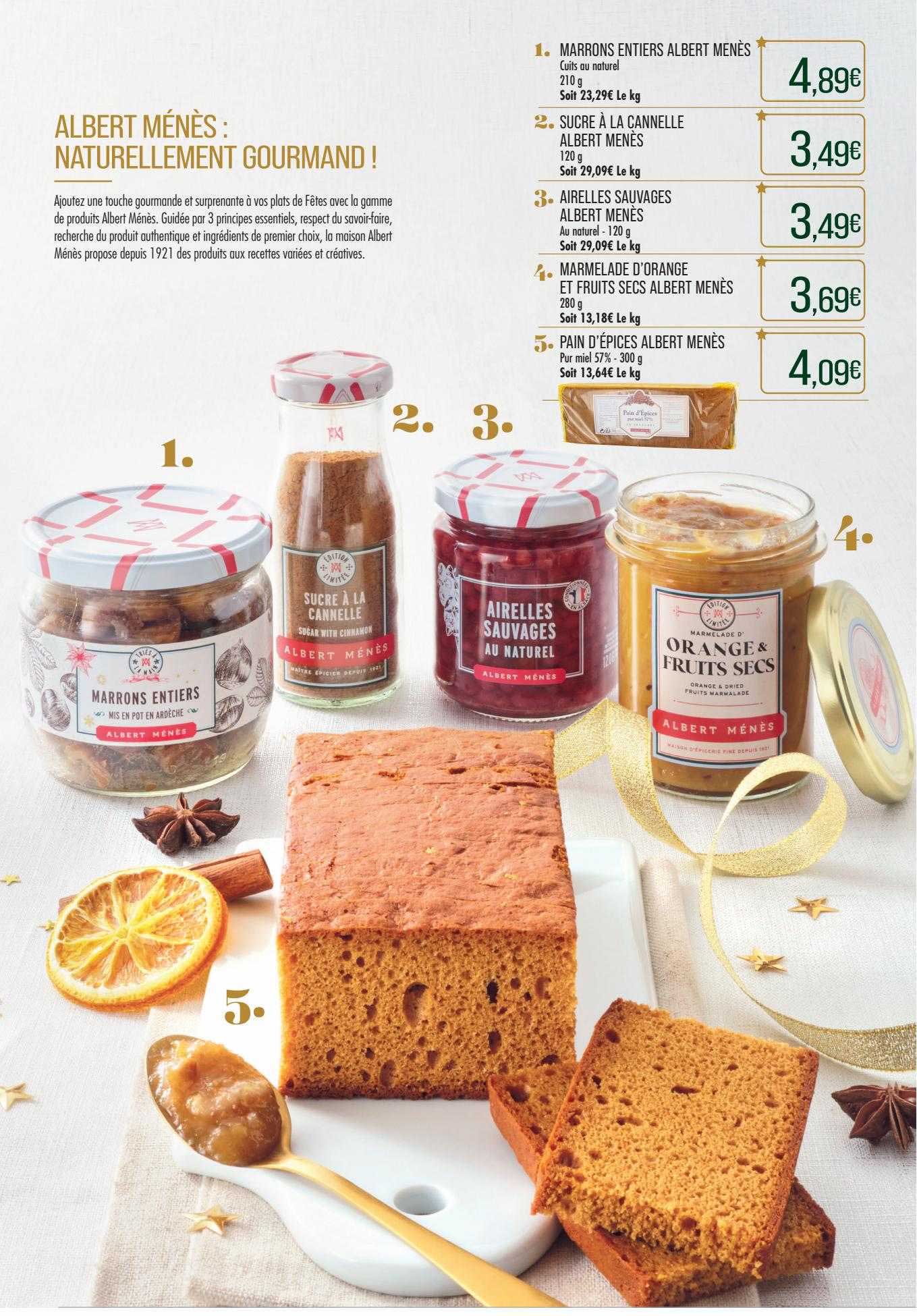 marrons entiers albert menès, sucre à la canelle, airelles sauvages albert menès, marmelade d'orange et fruits secs albert menès, pain d'épices albert menès