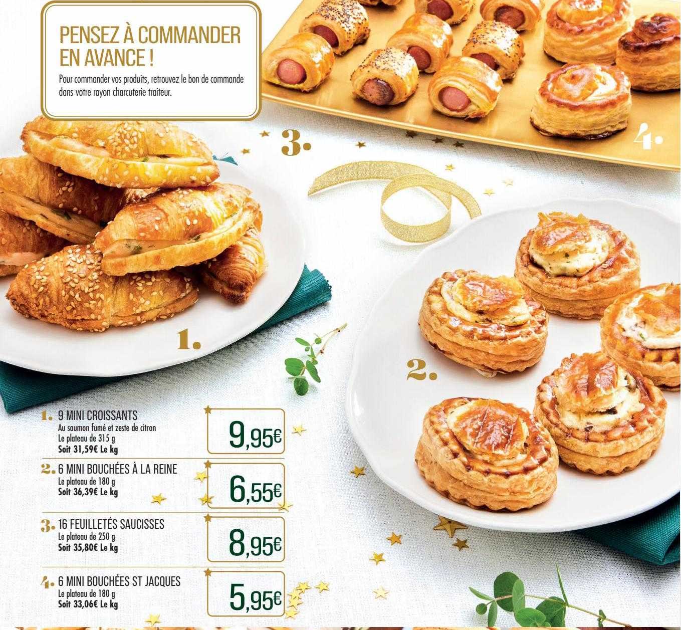 9 mini croissants, 6 mini bouchées à la reine, 16 feuilletés saucisses, 6 mini bouchées st jacques