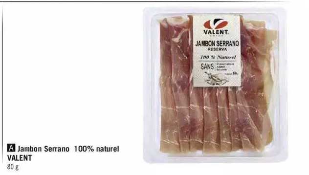 jambon serrano 100% naturel valent