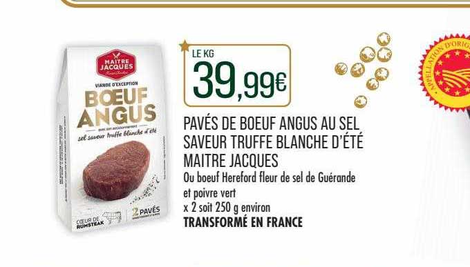 pavés de bœuf angus au sel saveur truffé blanche d'été maître jacques