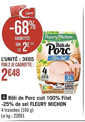 Rôti De Porc Cuit 100% Filet -25% De Sel Fleury Michon