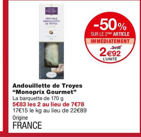 andouillette de troyes "monoprix gourmet" -50% sur le 2ème article immédiatement