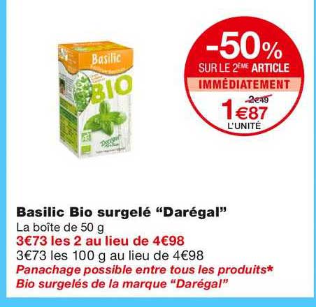 basilic bio surgelé "darégal" -50% sur le 2ème article immédiatement
