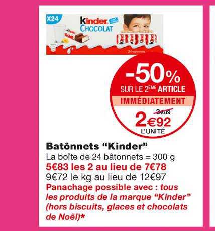 bâtonnets "kinder" -50% sur le 2ème article immédiatement