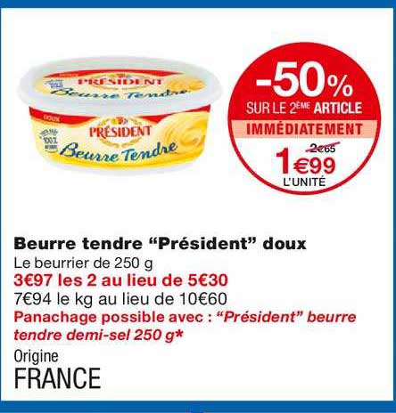 beurre tendre "président" doux -50% sur le 2ème article immédiatement