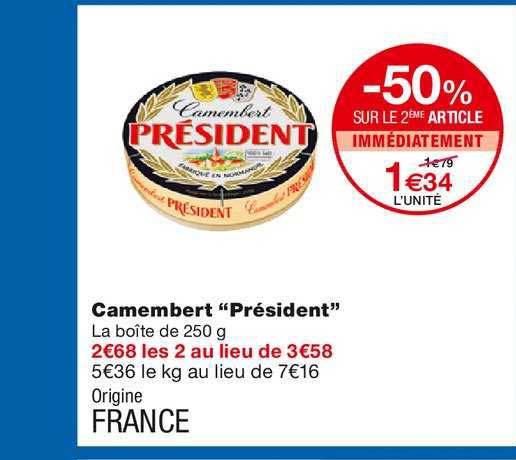 camembert "président" -50% sur le 2ème article immédiatement